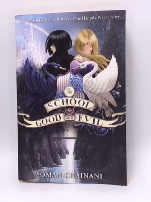 The School for Good and Evil - Soman Chainani