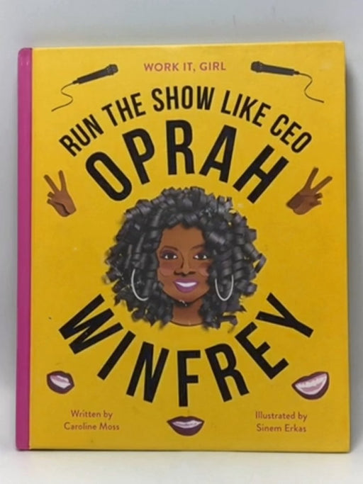 Work It, Girl: Oprah Winfrey - Hardcover - Caroline Moss; 