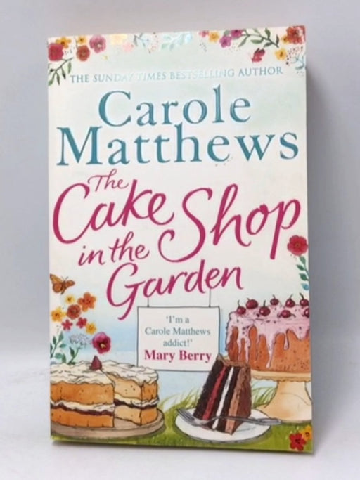 The Cake Shop In The Garden - Carole Matthews