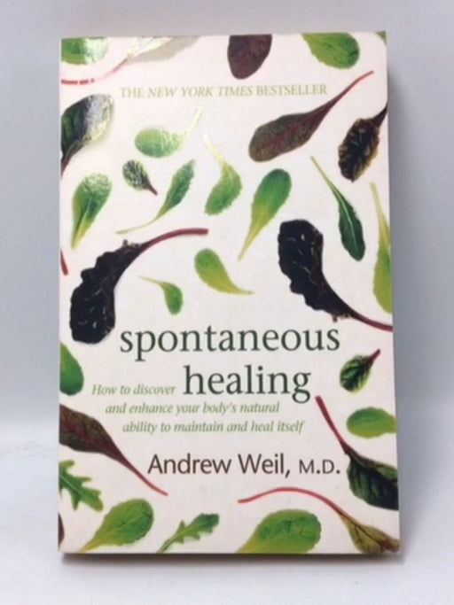 Spontaneous Healing - Andrew Weil; 