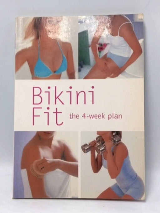 Bikini Fit : The 4-Week Plan - Chrissie Gallagher-Mundy; 