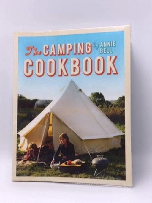 The Camping Cookbook - Annie Bell; 
