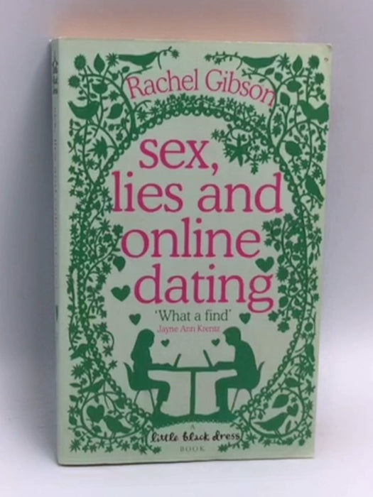 Sex, Lies and Online Dating - Rachel Gibson