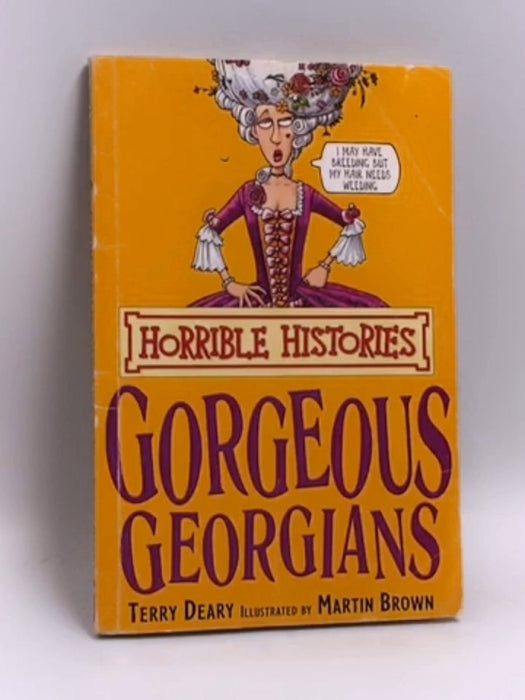 The Gorgeous Georgians (Horrible Histories) - Terry Deary