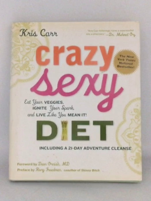 Crazy Sexy Diet- Hardcover - Kris Carr; 