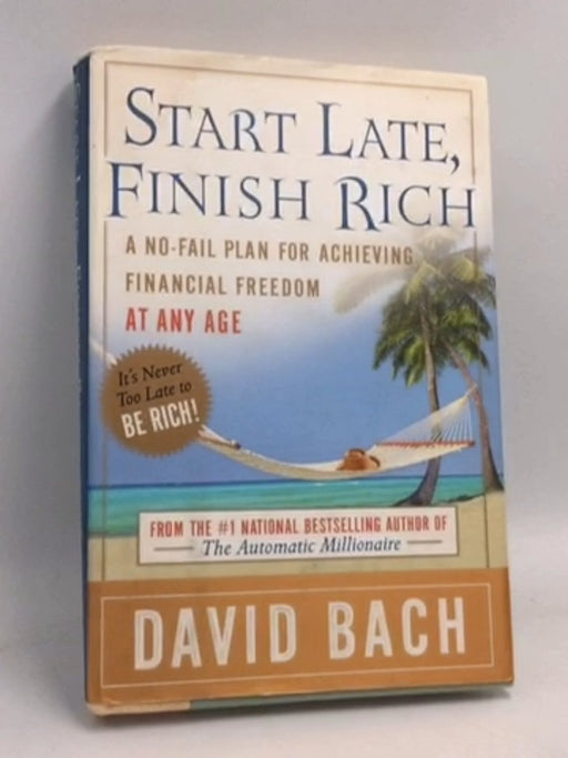Start Late, Finish Rich- [Hardcover]  - David Bach; 