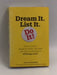 Dream It. List It. Do It!: How To Live A Bigger & Bolder Life, From The Life List Experts - Editors Of 43 Things