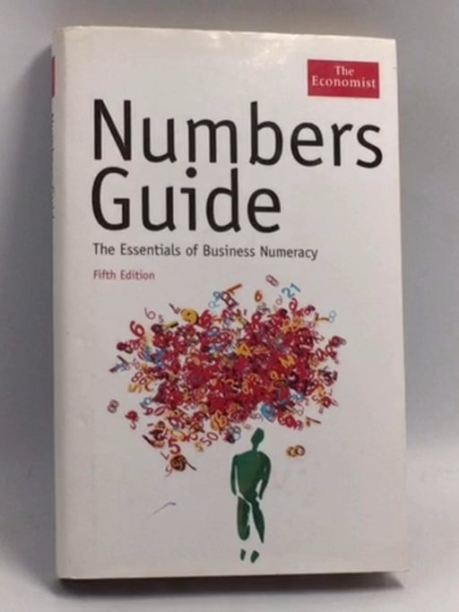 Numbers Guide : Essentials of Business Numeracy (Hardcover) - Economist