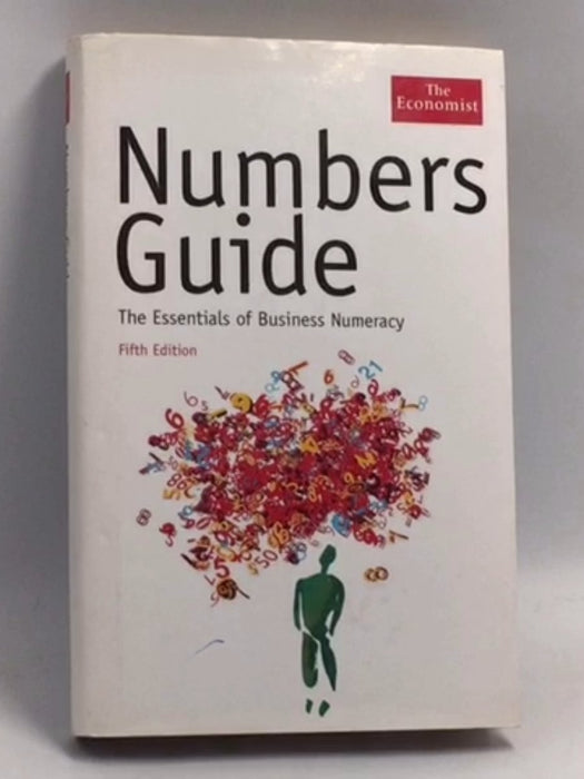 Numbers Guide : Essentials of Business Numeracy (Hardcover) - Economist