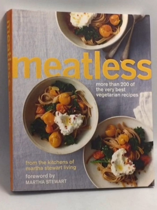 Meatless: More than 200 of the Best Vegetarian Recipes   - Martha Stewart