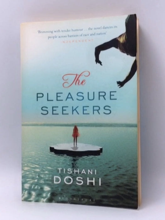 The Pleasure Seekers - Tishani Doshi; 