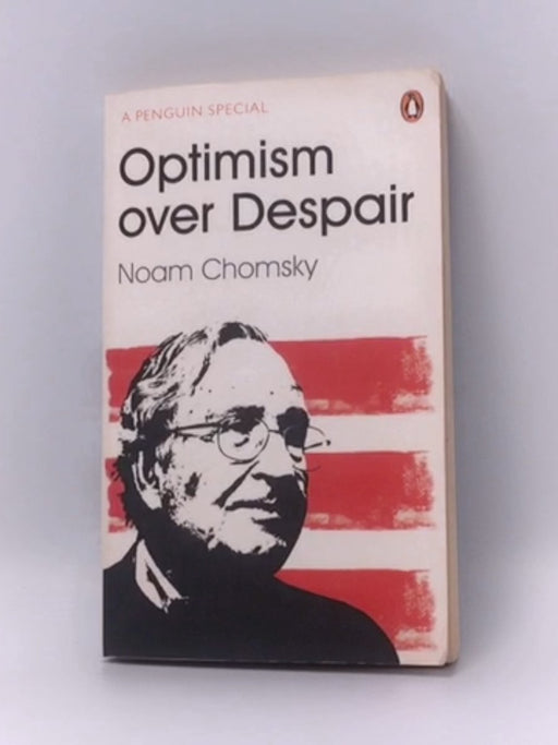 Optimism Over Despair - Noam Chomsky; C. J. Polychroniou; 