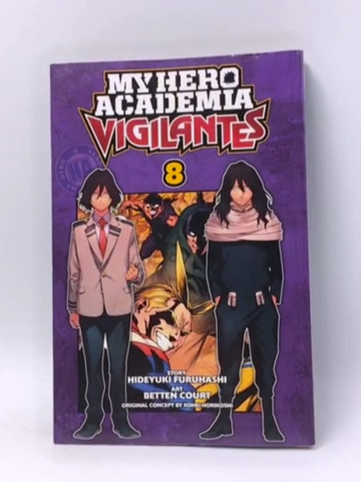 My Hero Academia: Vigilantes, Vol. 8 - Kohei Horikoshi; Hideyuki Furuhashi; 