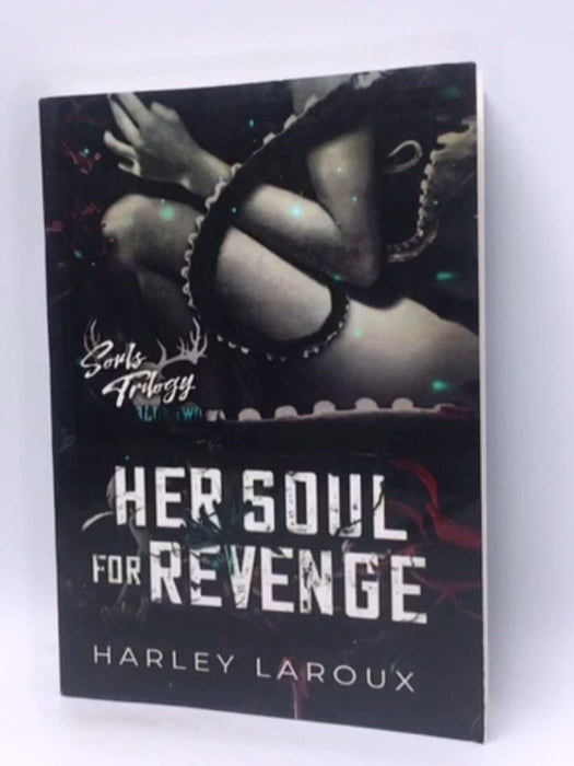 Her Soul for Revenge - Harley Laroux; 