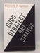 Good Strategy Bad Strategy: The Difference and Why It Matters - Richard P. Rumelt  (Contributor)