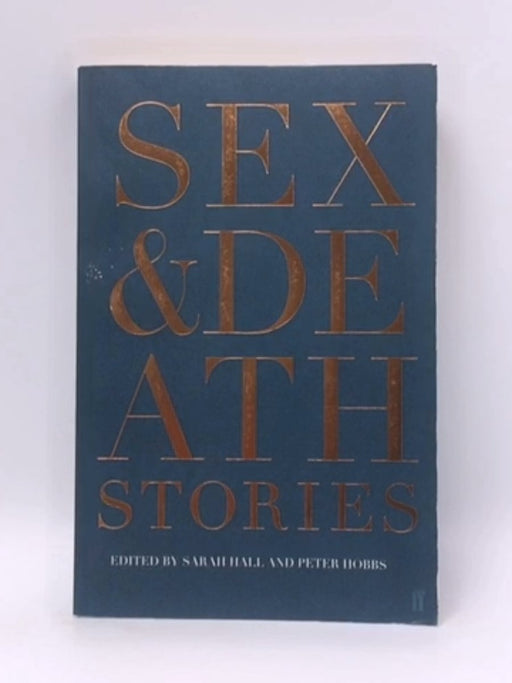 Sex and Death - Sarah Hall; Peter Hobbs; 