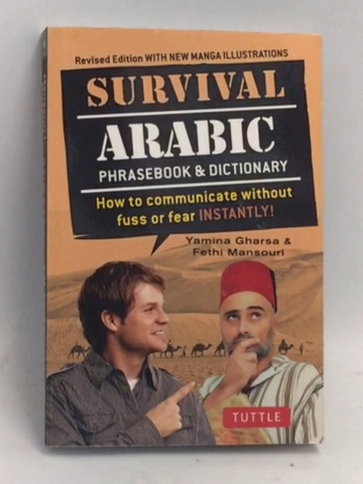 Survival Arabic Phrasebook & Dictionary: How to Communicate Without Fuss or Fear Instantly! - Yamina Gharsa ,  Fethi Mansouri