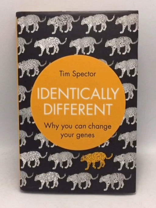 Identically Different: Why You Can Change Your Genes  - Hardcover - Tim Spector;