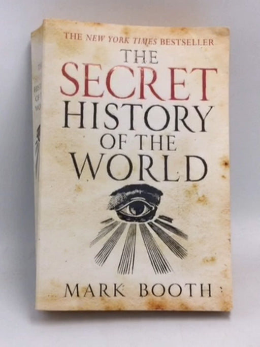 The Secret History of the World - Booth, Mark; 