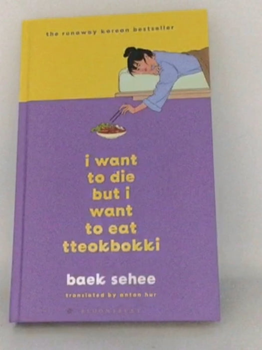 I Want to Die But I Want to Eat Tteokbokki - Hardcover - Baek Sehee; 