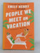 People We Meet on Vacation - Emily Henry