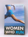 Women Who Run - Shanti Sosienski; 