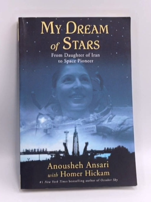 My Dream of Stars - Anousheh Ansari; Homer Hickam; 