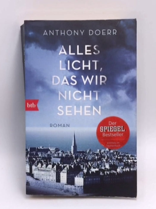 Alles Licht, das wir nicht sehen - Anthony Doerr; 
