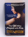 The Girl Who Played with Fire - Stieg Larsson
