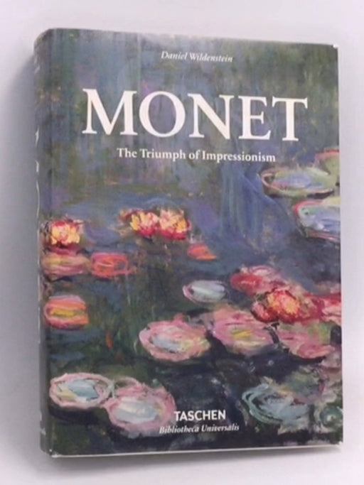 Monet. The Triumph of Impressionism- [Hardcover] - Daniel Wildenstein