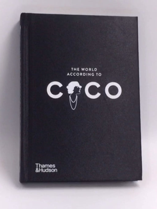 The World According to Coco: The Wit and Wisdom of Coco Chanel - Hardcover -  Jean-Christophe Napias ,  Patrick Mauriès