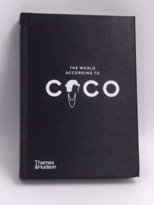 The World According to Coco: The Wit and Wisdom of Coco Chanel - Hardcover -  Jean-Christophe Napias ,  Patrick Mauriès