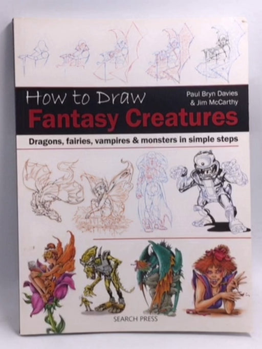 How to Draw Fantasy Creatures - Paul Bryn Davies ,  Jim McCarthy