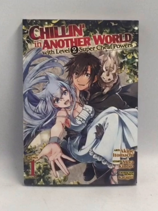 Chillin' in Another World with Level 2 Super Cheat Powers (Manga) Vol. 1   - Miya Kinojo