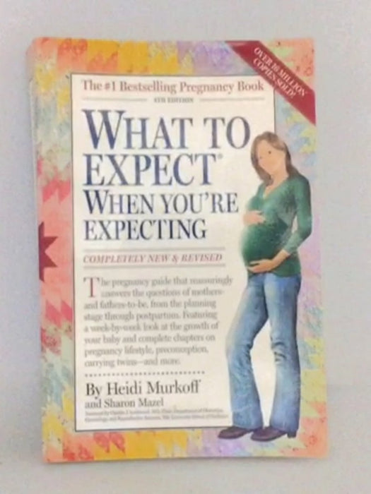 What to Expect When You're Expecting - Heidi Murkoff