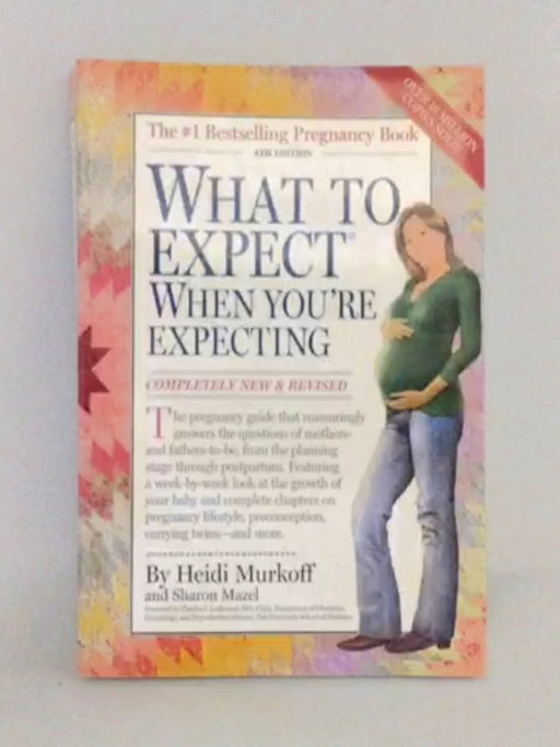 What to Expect When You're Expecting - Heidi Murkoff
