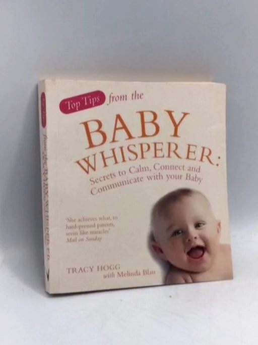 TOP TIPS FROM THE BABY WHISPERER - Hogg, Tracy; Blau, Melinda; 