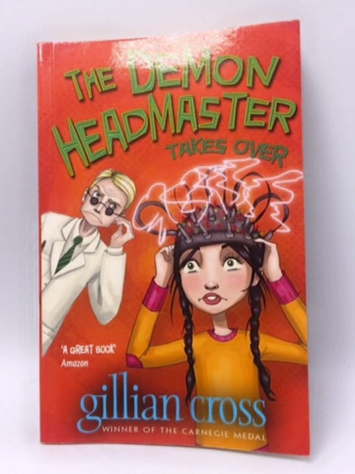 The Demon Headmaster Takes Over - Gillian Cross