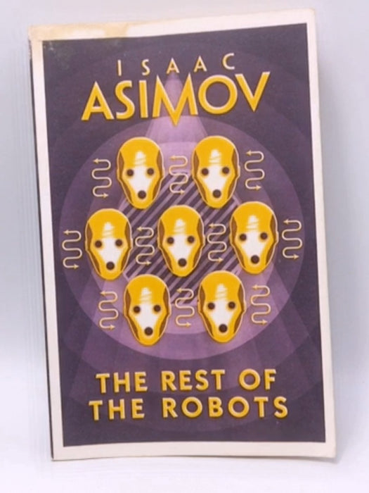 The Rest of the Robots - Isaac Asimov; 