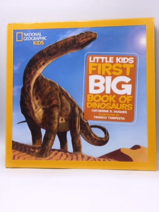 Little Kids First Big Book of Dinosaurs - Catherine D. Hughes