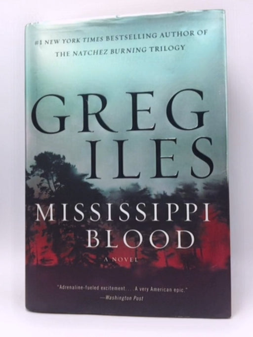 Mississippi Blood- Hardcover - Greg Iles; 