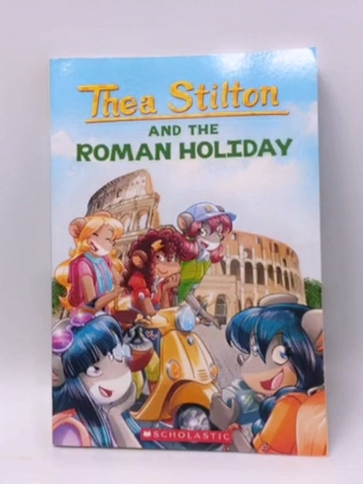 Roman Holiday  - Thea Stilton; 