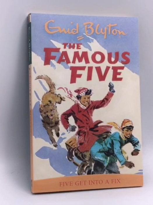 Five Get Into a Fix (The Famous Five #17) - Enid Blyton; 