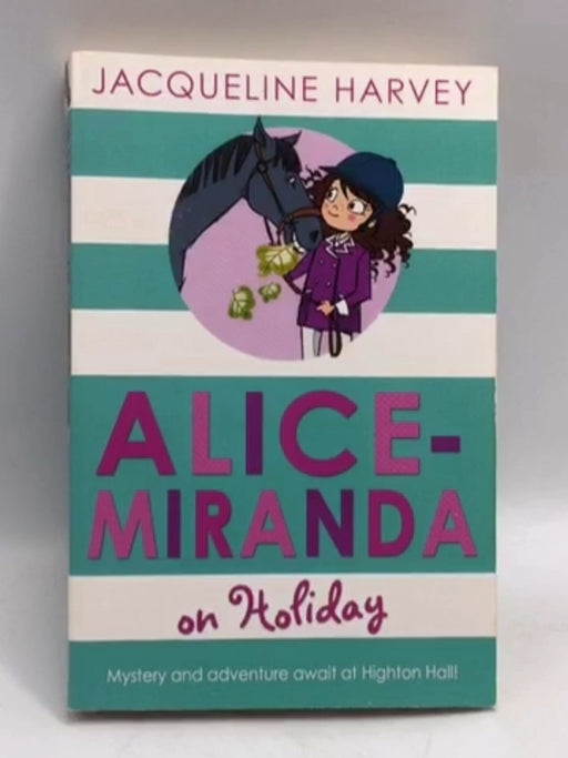 Alice-Miranda on Holiday - Jacqueline Harvey; 