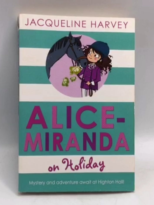 Alice-Miranda on Holiday - Jacqueline Harvey; 