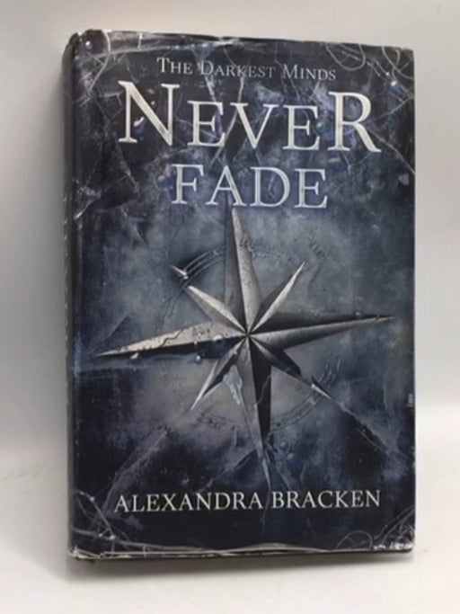 The Darkest Minds Never Fade - [Hardcover] - Alexandra Bracken