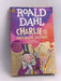 Charlie and the Chocolate Factory - Roald Dahl