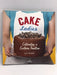 Cake Ladies  - Jodi Rhoden; 