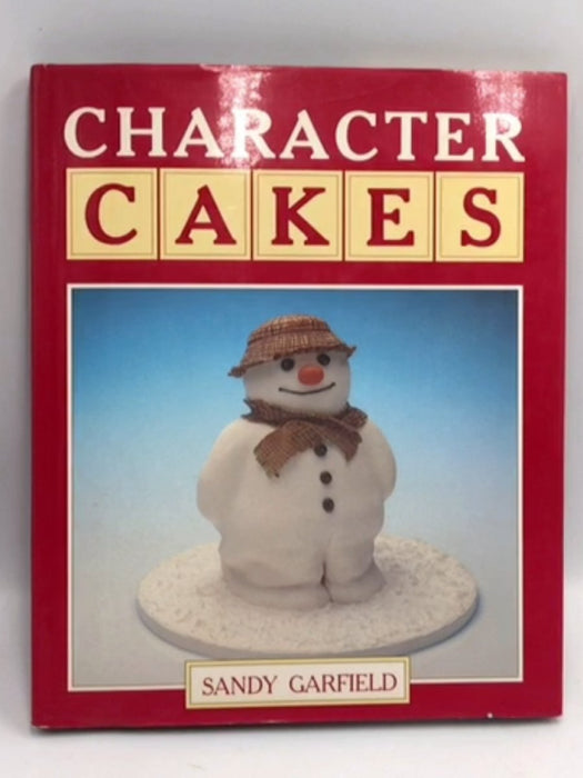 Character Cakes - Hardcover - Sandy Garfield