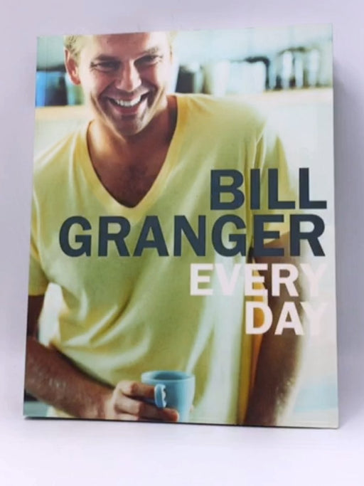 Every Day - Bill Granger; 